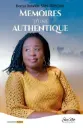 MÉMOIRES D'UNE AUTHENTIQUE 